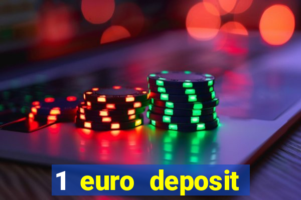 1 euro deposit casino 2019