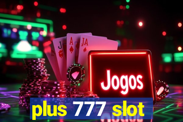 plus 777 slot