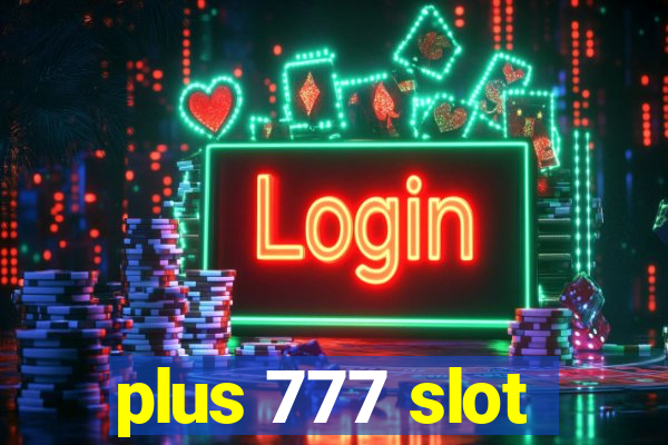 plus 777 slot