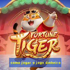 como jogar o jogo dinheiro