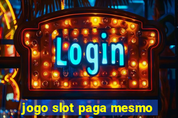 jogo slot paga mesmo