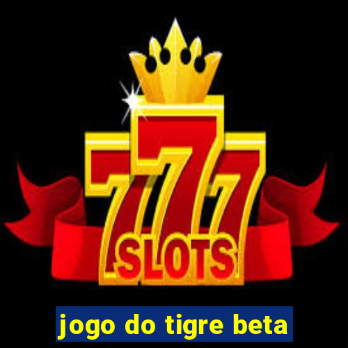 jogo do tigre beta