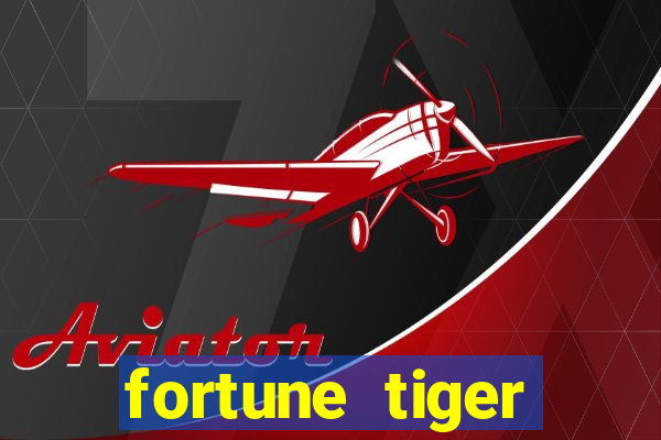 fortune tiger global bet