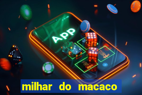 milhar do macaco que mais saem no jogo do bicho