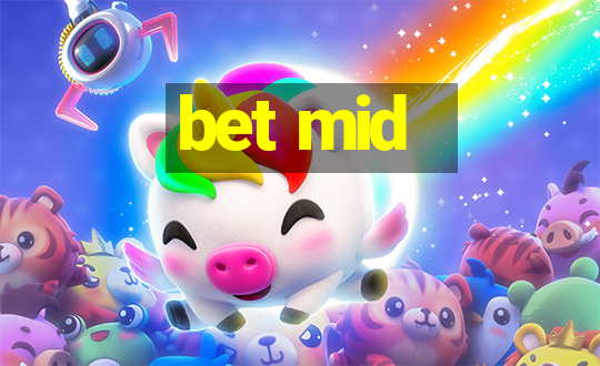 bet mid