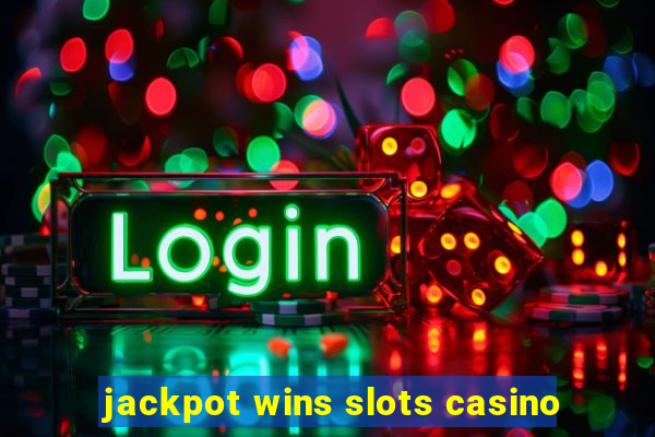 jackpot wins slots casino