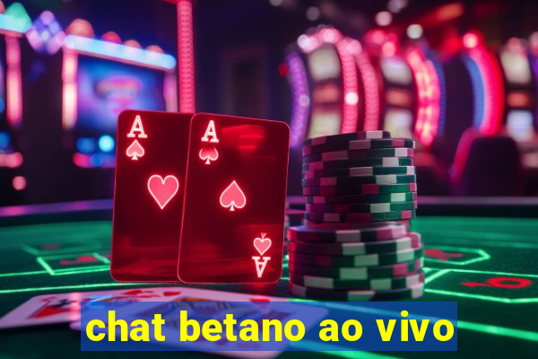 chat betano ao vivo