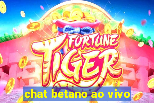 chat betano ao vivo