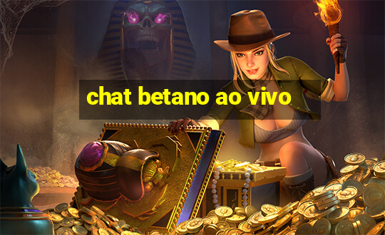 chat betano ao vivo