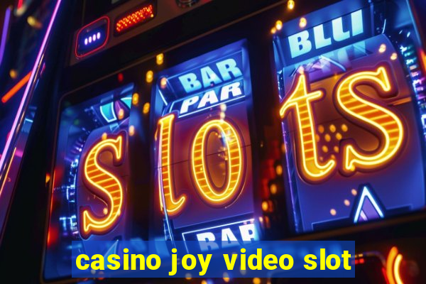 casino joy video slot