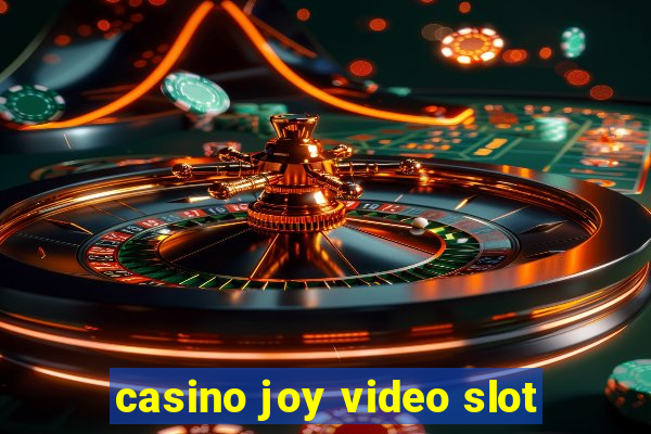 casino joy video slot