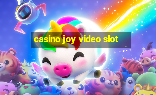 casino joy video slot