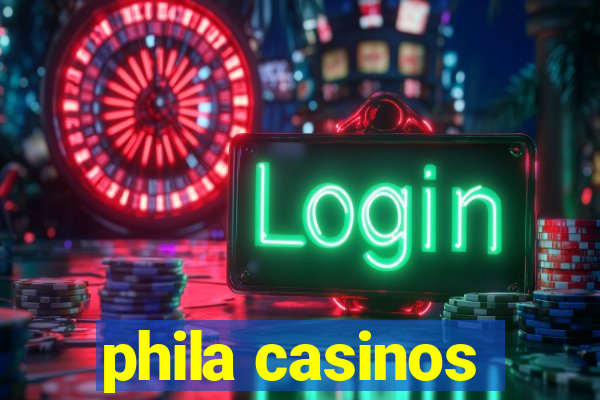 phila casinos