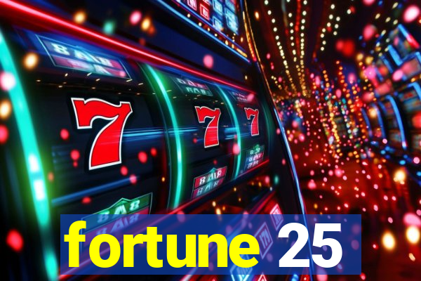 fortune 25