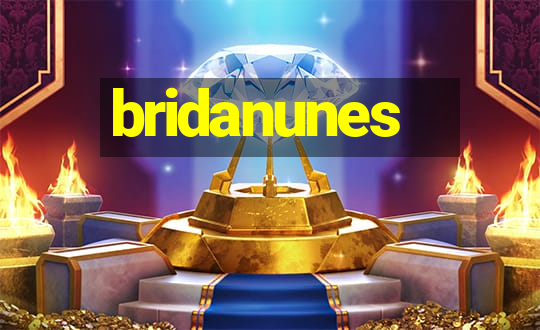 bridanunes