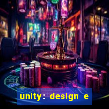 unity: design e desenvolvimento de jogos pdf