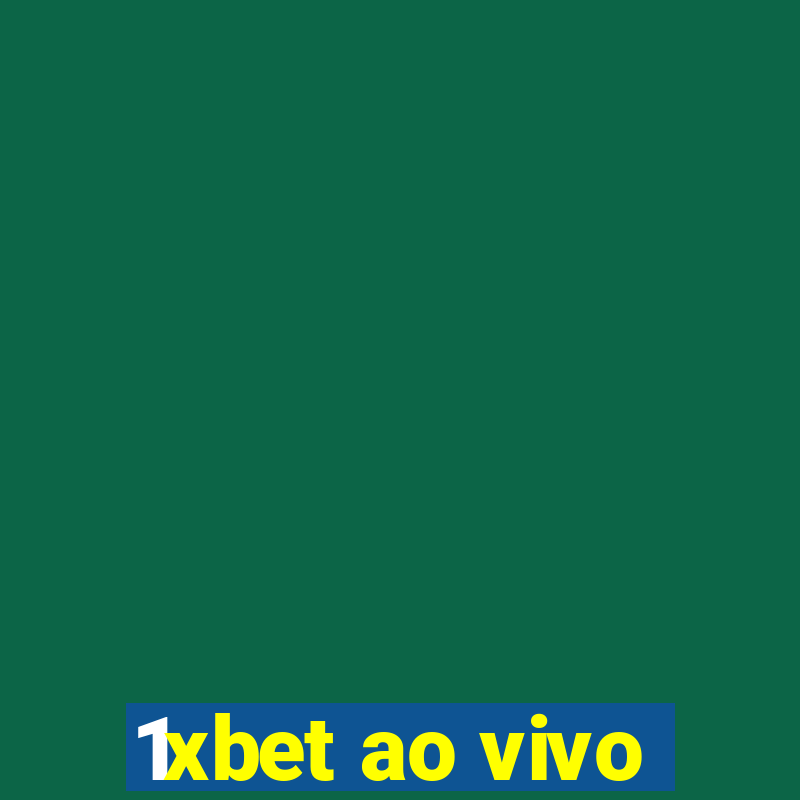 1xbet ao vivo