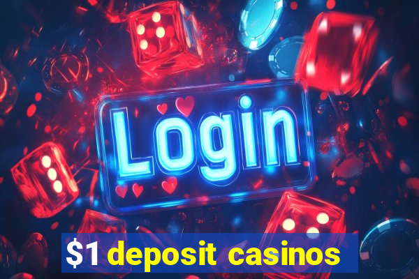 $1 deposit casinos