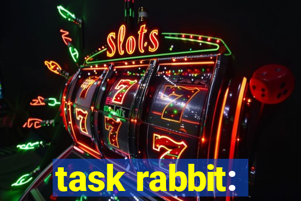 task rabbit: