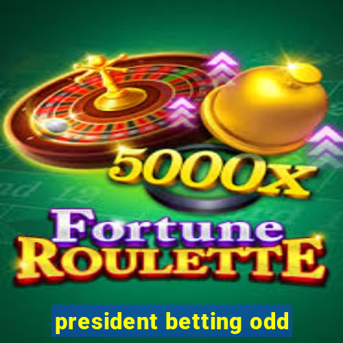 president betting odd