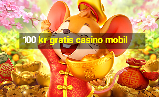 100 kr gratis casino mobil