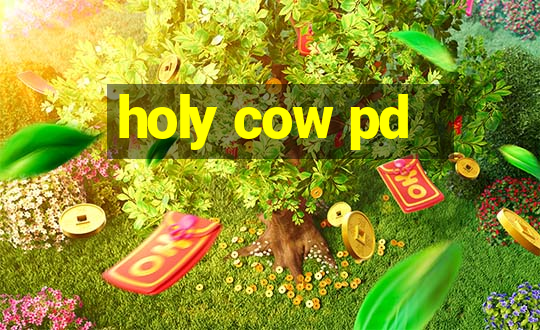 holy cow pd