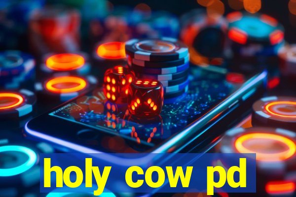 holy cow pd