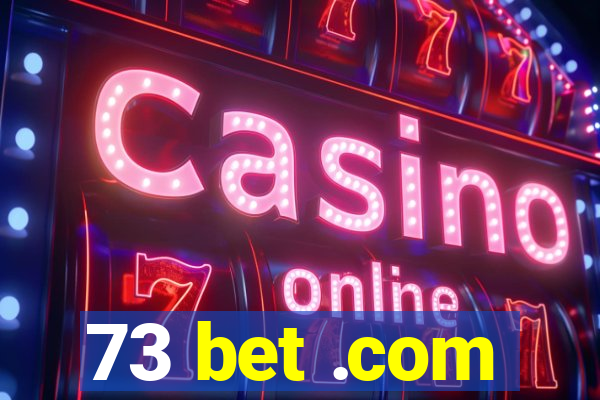 73 bet .com