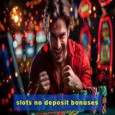 slots no deposit bonuses