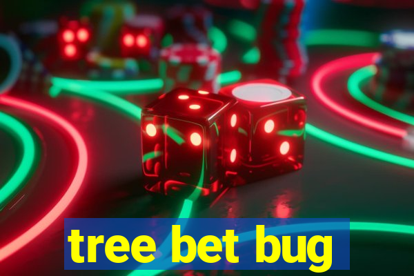 tree bet bug