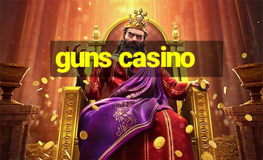 guns casino