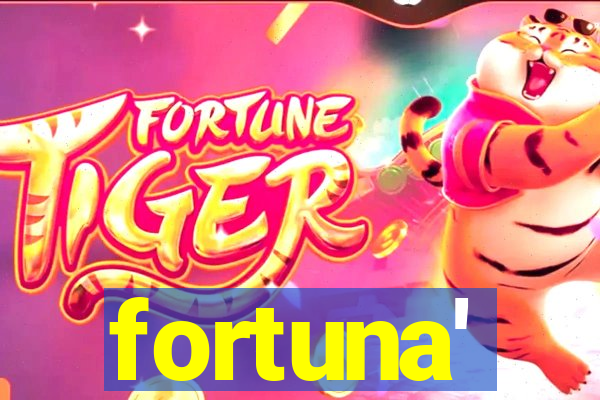 fortuna'