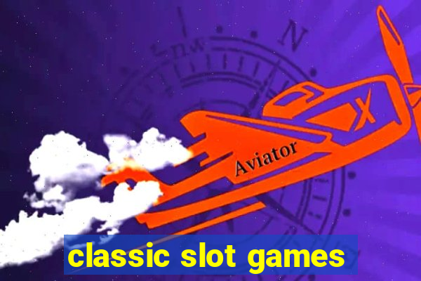 classic slot games