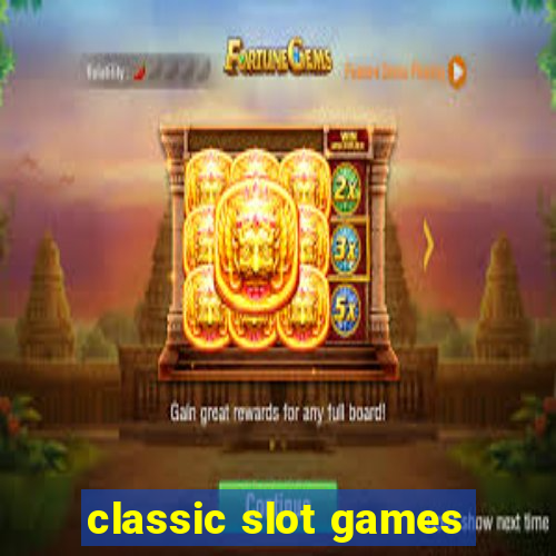 classic slot games