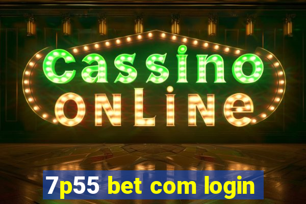 7p55 bet com login