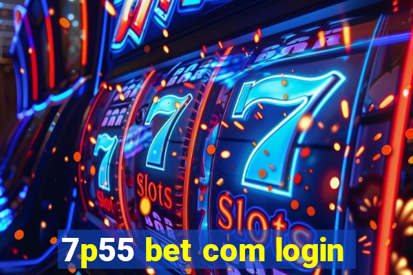 7p55 bet com login