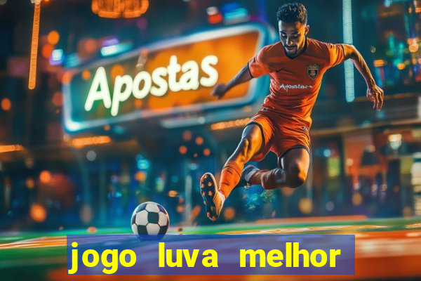 jogo luva melhor do mundo