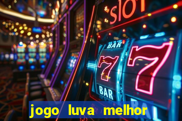 jogo luva melhor do mundo