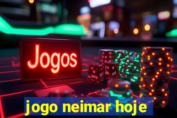 jogo neimar hoje