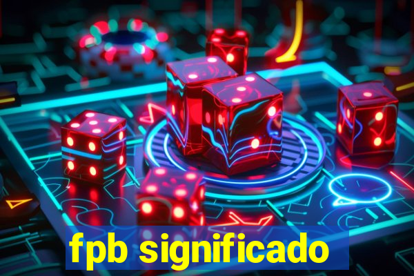 fpb significado