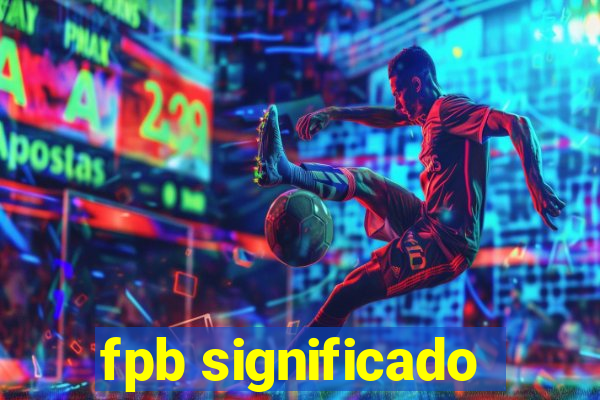 fpb significado