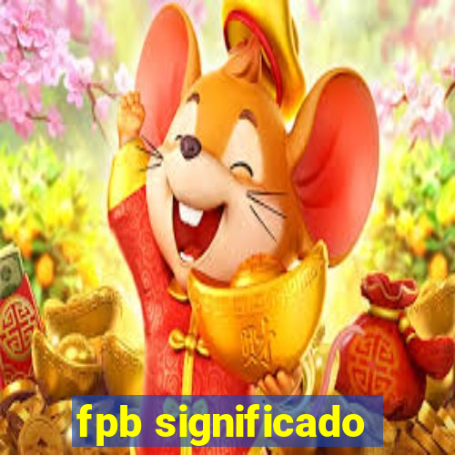 fpb significado