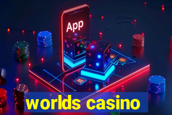 worlds casino