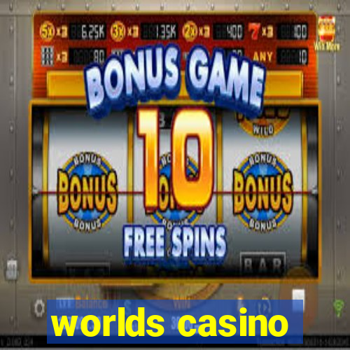 worlds casino