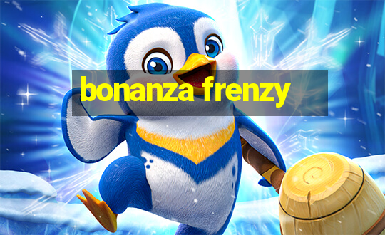 bonanza frenzy