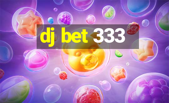 dj bet 333