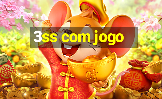 3ss com jogo