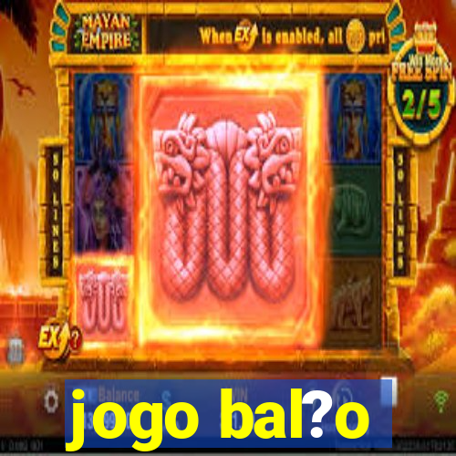 jogo bal?o