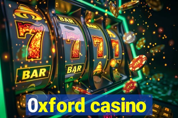 0xford casino