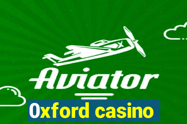 0xford casino